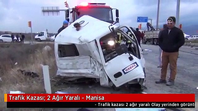 Trafik Kazası: 2 Ağır Yaralı - Manisa