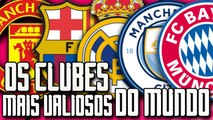 OS CLUBES MAIS RICOS DO MUNDO EM 2017