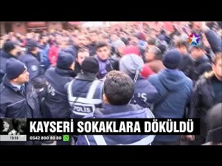 Kayseri'de bombalı saldırıdan sonra yaşanan Tehlikeli Gerginlik
