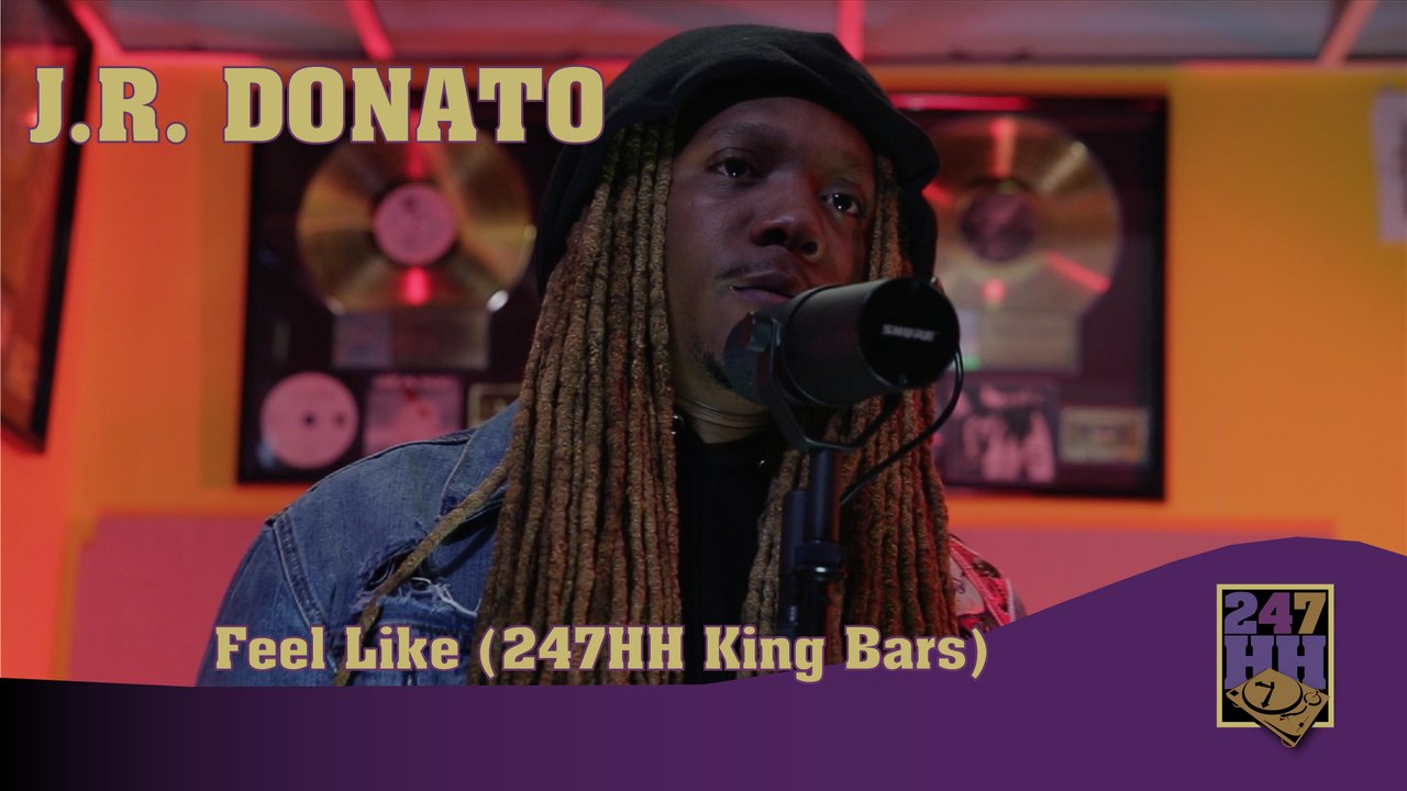 J.R. Donato - Feel Like (247HH King Bars)