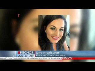 Una mexicana entre los 10 más buscados de Estados Unidos