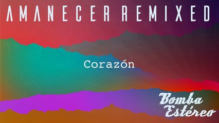Bomba Estéreo - Corazón (Audio)