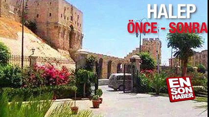 Halep'in savaştan öncesi ve sonrası | En Son Haber