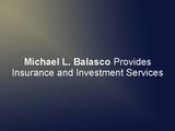 Michael L. Balasco Provides Insurance and Investment Services