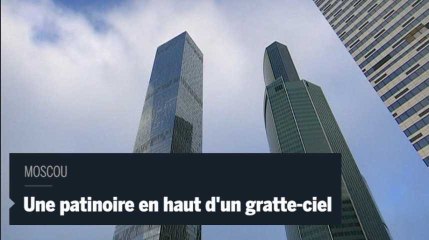 A Moscou, une patinoire ouvre en haut d'un gratte-ciel