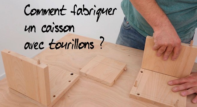 Comment fabriquer un caisson avec tourillons ?