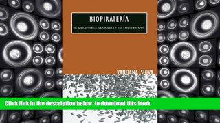 PDF [DOWNLOAD] BiopiraterÃ­a: El Saqueo de la Naturaleza y del Conocimiento (Spanish Edition)