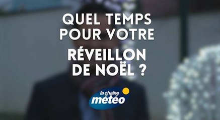 Quel temps pour votre réveillon de Noël ?