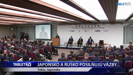 JAPONSKO A RUSKO POSILNUJU VAZBY