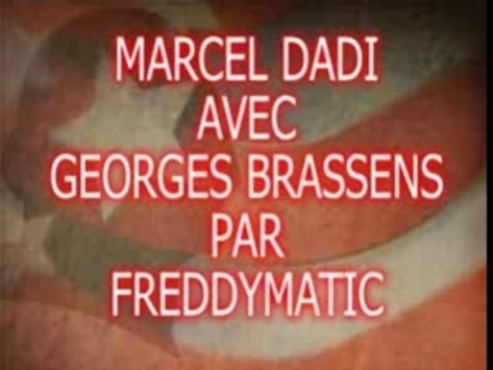 MARCEL DADI ET BRASSENS PAR FREDDYMATIC