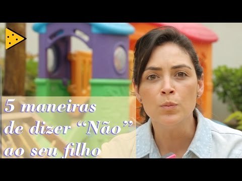 5 MANEIRAS DE DIZER NÃO AO SEU FILHO
