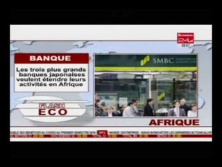 Flash Eco Afrique / A la Une : Les grands banques japonaises à l'assaut de l'Afrique