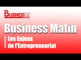 Business Matin / Edition du 15 juin 2015 - Les Enjeux de l'Entrepreneuriat