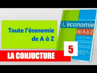 Economie de A à Z - Qu'est ce que la conjoncture économique?