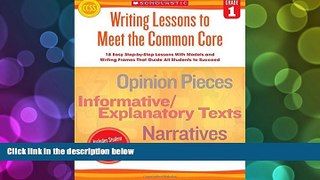 Pre Order Writing Lessons To Meet the Common Core: Grade 1: 18 Easy Step-by-Step Lessons With