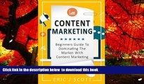 PDF [FREE] DOWNLOAD  Content Marketing: Beginners Guide To Dominating The Market With Content