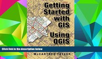 Pre Order Getting Started With GIS Using QGIS McCartney M Taylor On CD