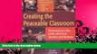 Pre Order Creating the Peaceable Classroom: Techniques to Calm, Uplift, and Focus Teachers and