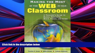 Pre Order Making the Most of the Web in Your Classroom: A Teacher s Guide to Blogs, Podcasts,
