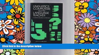 Pre Order Linguistics, Computers, and the Language Teacher: A Communicative Approach John H.