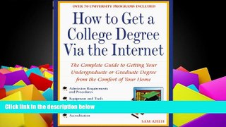Buy Sam Atieh How to Get a College Degree Via the Internet: The Complete Guide to Getting Your