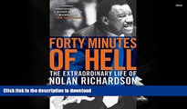 Read Book Forty Minutes of Hell: The Extraordinary Life of Nolan Richardson On Book