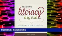 Price Teaching Literacy in the Digital Age: Inspiration for All Levels and Literacies  On Audio