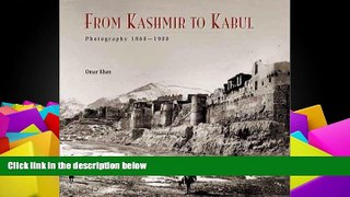 Best Price From Kashmir to Kabul: The Photographs of Burke and Baker, 1860-1900 Omar A. Khan On