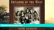 Price Children of the West: Family Life on the Frontier Cathy Luchetti On Audio