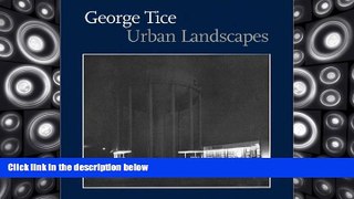 Price George Tice: Urban Landscapes George Tice For Kindle