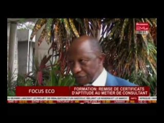 Business 24 / Focus Eco - Formation: Remise de certificats d'aptitude au metier de consultant