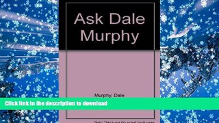 READ Ask Dale Murphy