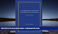 PDF [FREE] DOWNLOAD  A commentary on the law of evidence in civil issues (v.1): By Francis Wharton