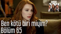 Kiralık Aşk 65. Bölüm Ben Kötü Biri miyim?