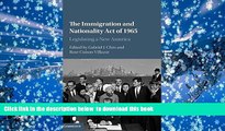 PDF [FREE] DOWNLOAD  The Immigration and Nationality Act of 1965: Legislating a New America BOOK