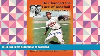 Hardcover He Changed the Face of Baseball: The Larry Doby Story