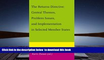 BEST PDF  The Returns Directive: Central Themes, Problem Issues, and Implementation in Selected