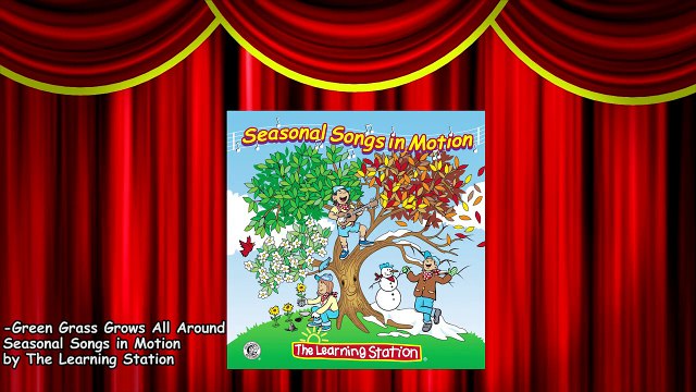 Green Grass Grows All Around - Childrens Song with Lyrics - Kids Songs by The Learning Station