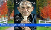 Read Book The Delaplaine Yogi Berra - His Essential Quotations (Delaplaine Essential Quotations)