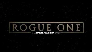 Trailer: Rogue One: A Star Wars Story