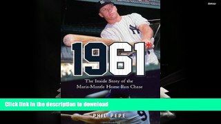READ 1961*: The Inside Story of the Maris-Mantle Home Run Chase (Rough Cut) Kindle eBooks