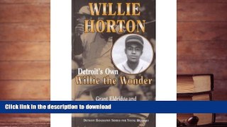 Pre Order Willie Horton: Detroits Own Willie the Wonder (Detroit Biography Series for Young