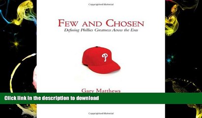 Pre Order Few and Chosen Phillies: Defining Phillies Greatness Across the Eras On Book