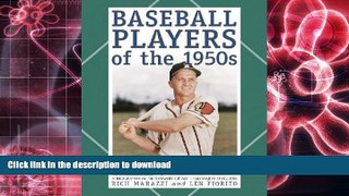 Read Book Baseball Players of the 1950s: A Biographical Dictionary of All 1,560 Major Leaguers
