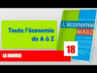 L 'economie de A à Z / Qu'est ce que la bourse?