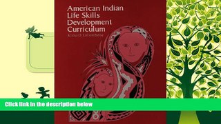 Price American Indian Life Skills Development Curriculum Teresa D. Lafromboise For Kindle