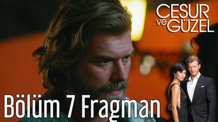 Cesur ve Güzel 7. Bölüm Fragman
