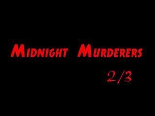 Midnight Murderers (2sur3)