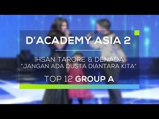 Ihsan Tarore dan Denada - Jangan Ada Dusta Diantara Kita (D'Academy Asia 2)