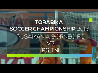Highlights Pusamania Borneo FC vs PS TNI - Torabika Soccer Championships 2016